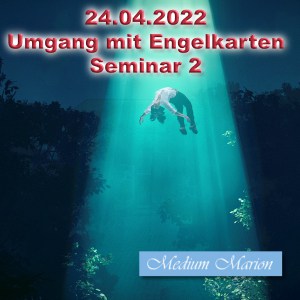 24.04.2022 - Seminar 2 Engelkarten